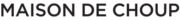 Maison de Choup Discount Code Logo